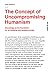Produktbild The Concept of Uncompromising Humanism: Knowledge as the foundation of an enabling and enabled society: Knowledge as the foundation for an enabling and enabled society