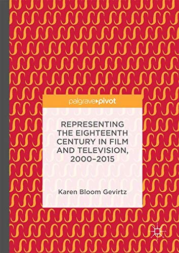 Buy Representing the Eighteenth Century in Film and Television, 2000–2015 — BookShops.in