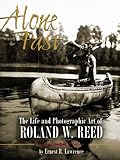 Photo Gallery alone with the past: the life and photographic art of roland w. reed Photo Gallery alone with the past: the life and photographic art of roland w. reed
