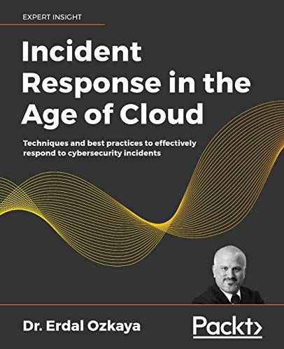 Incident Response in the Age of Cloud: Techniques and best practi...