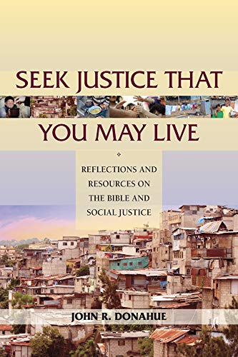 Seek Justice That You May Live: Reflections and Resources on the Bible and Social Justice