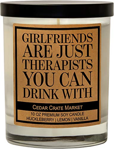 Girlfriends are Just Therapists You Can Drink with - Funny Gifts for Best Friends, Funny Birthday Gifts, Friendship Candle Gifts for Her, Funny Gifts for Friends Female, Funny Candle for Bestie