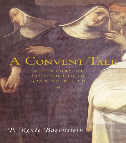 A Convent Tale: A Century of Sisterhood in Spanish Milan