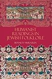 Humanist Readings in Jewish Folklore