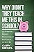 Why Didn't They Teach Me This in School?: 99 Personal Money Management Principles to Live By