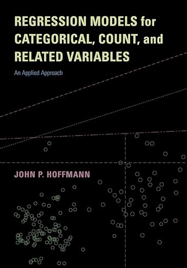Regression Models for Categorical, Count, and Related Variables: An Applied Approach