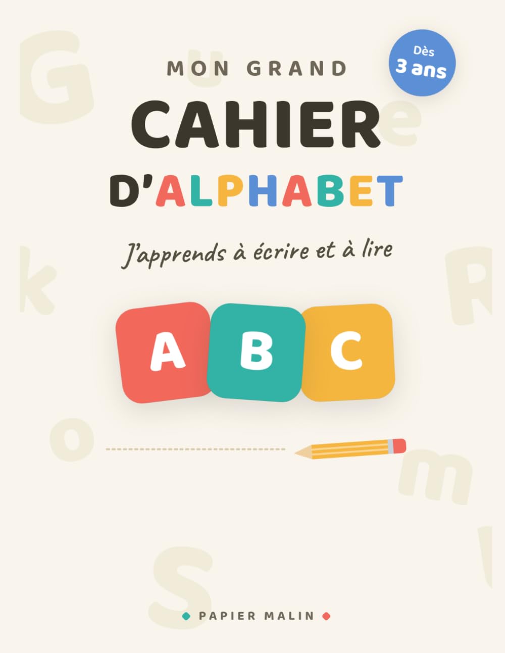 Mon Grand Cahier d'Alphabet: J'apprends à écrire et à lire - Lettres, sons et premiers mots (maternelle et CP, dès 3 ans)