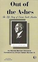 Out Of The Ashes: The Life Story Of Orison Swett Marden 0895404265 Book Cover
