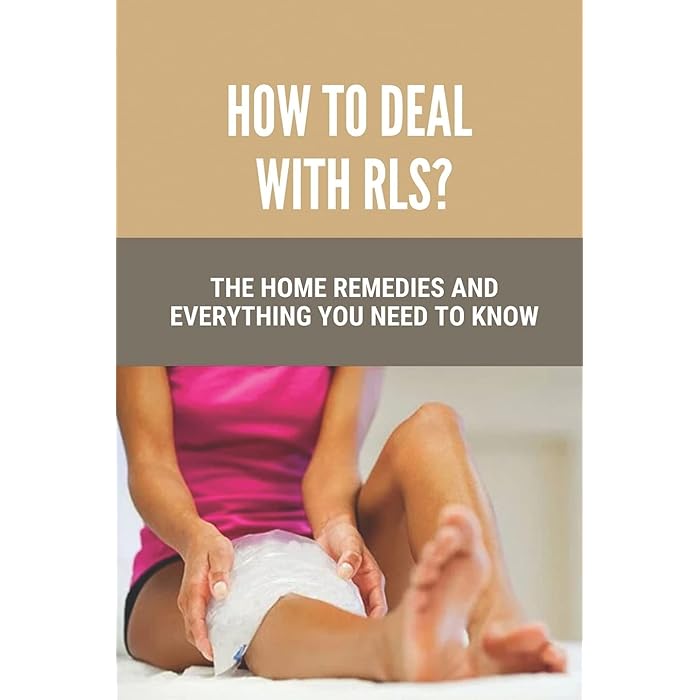 Buy How To Deal With RLS? The Home Remedies And Everything You Need To