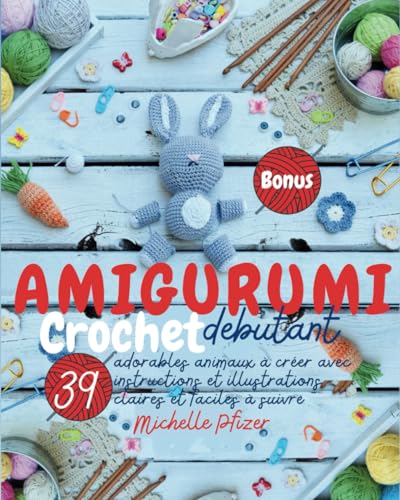 Amigurumi Crochet débutant: 39 adorables animaux...