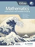 Mathematics for the IB Diploma: Applications and interpretation SL: Hodder Education Group