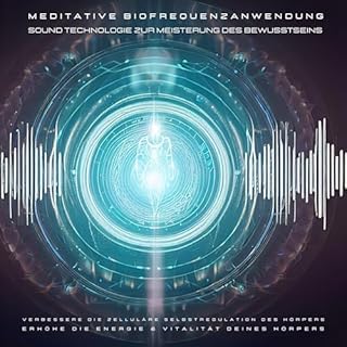 Meditative Biofrequenzanwendung - Sound Technologie zur Meisterung des Bewusstseins Titelbild