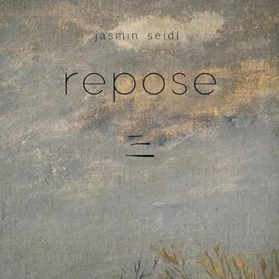 Jasmin Seidl: Repose