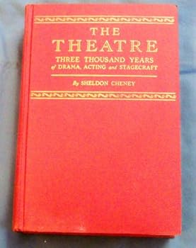 Hardcover Theatre, The: Three Thousand Years of Drama, Acting and Stagecraft Book