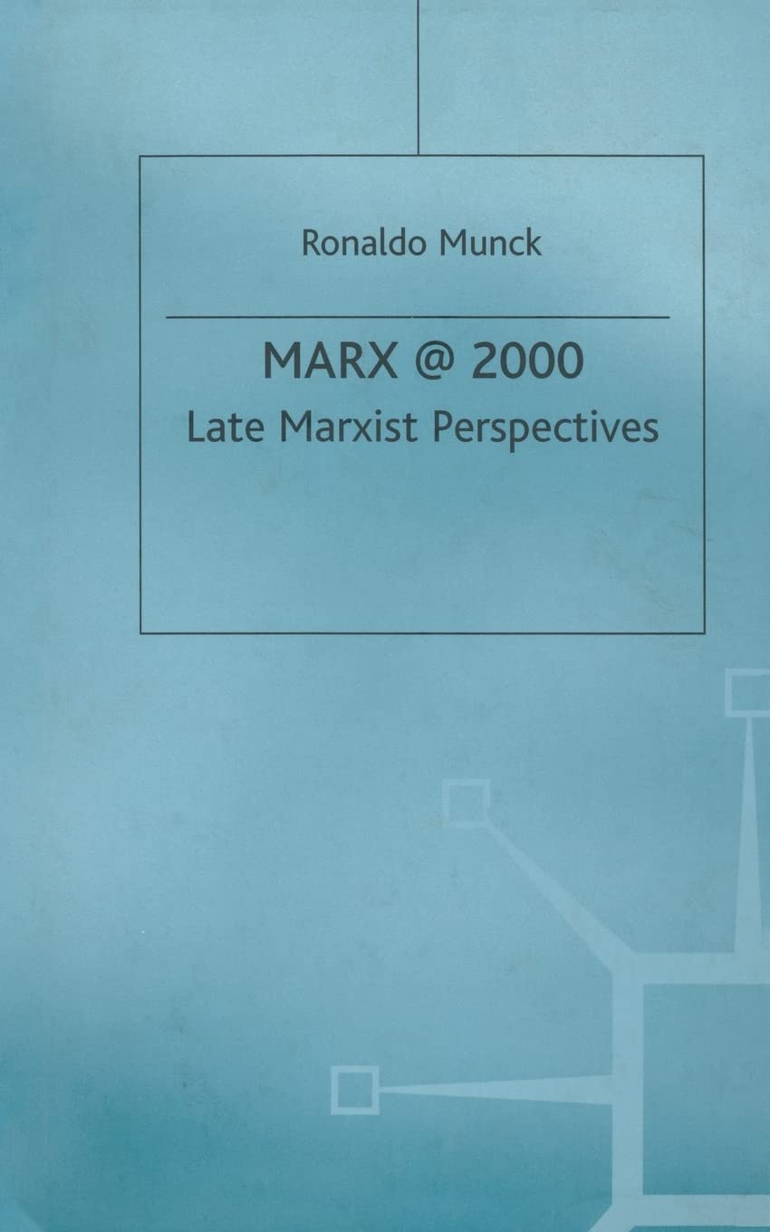 Marx @ 2000: Late Marxist Perspectives