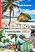 Barbados Travel Guide 2026: How to Choose the Right Coast, Plan Beach Days, Navigate Transport, and Build Balanced Itineraries
