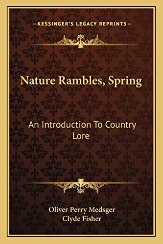 Nature Rambles, Spring: An Introduction To Country Lore