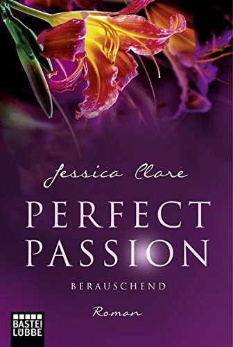Perfect Passion - Berauschend: Roman Perfect Passion - Berauschend: Roman