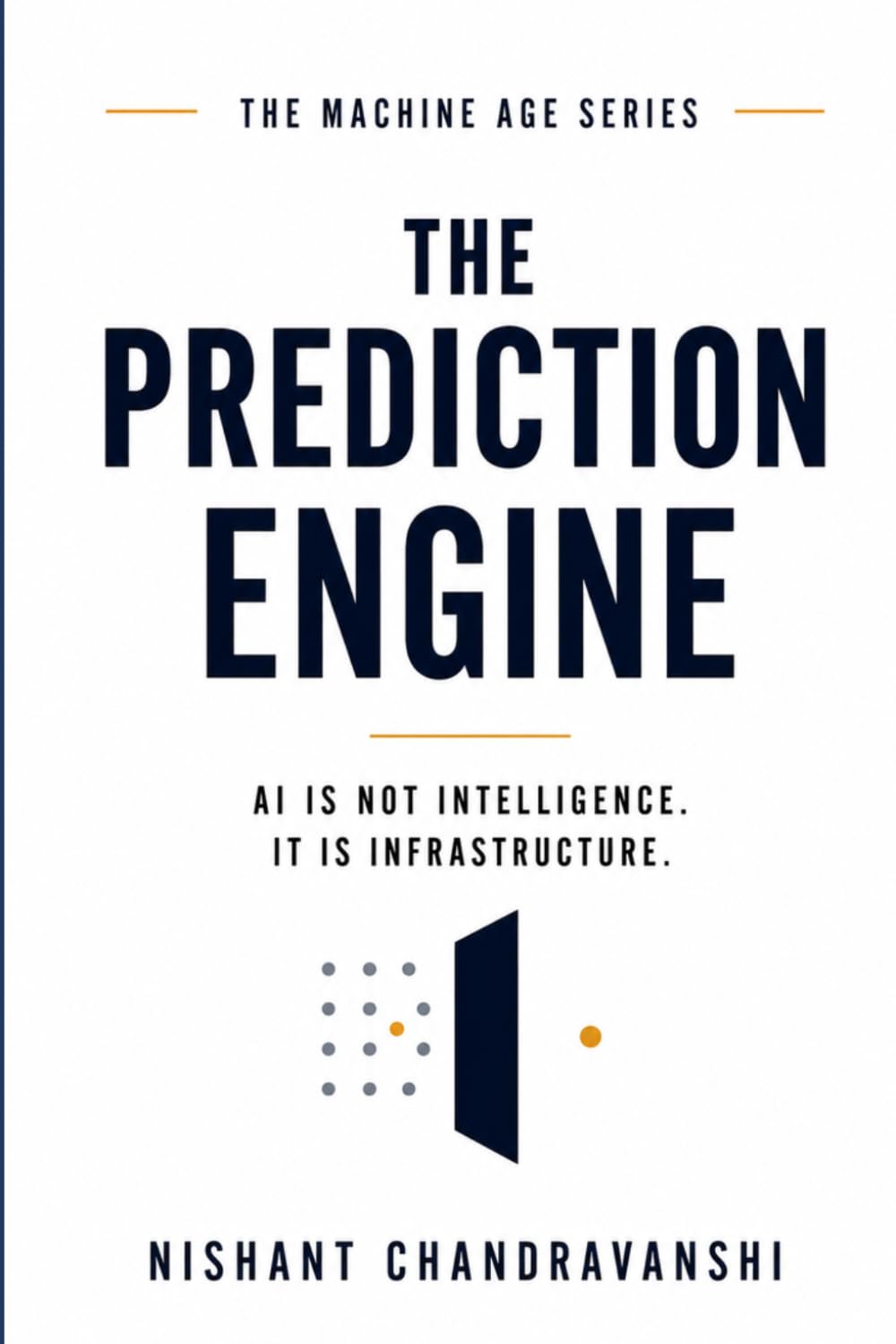 The Prediction Engine: AI Is Not Intelligence. It Is Infrastructure. (The Machine Age)