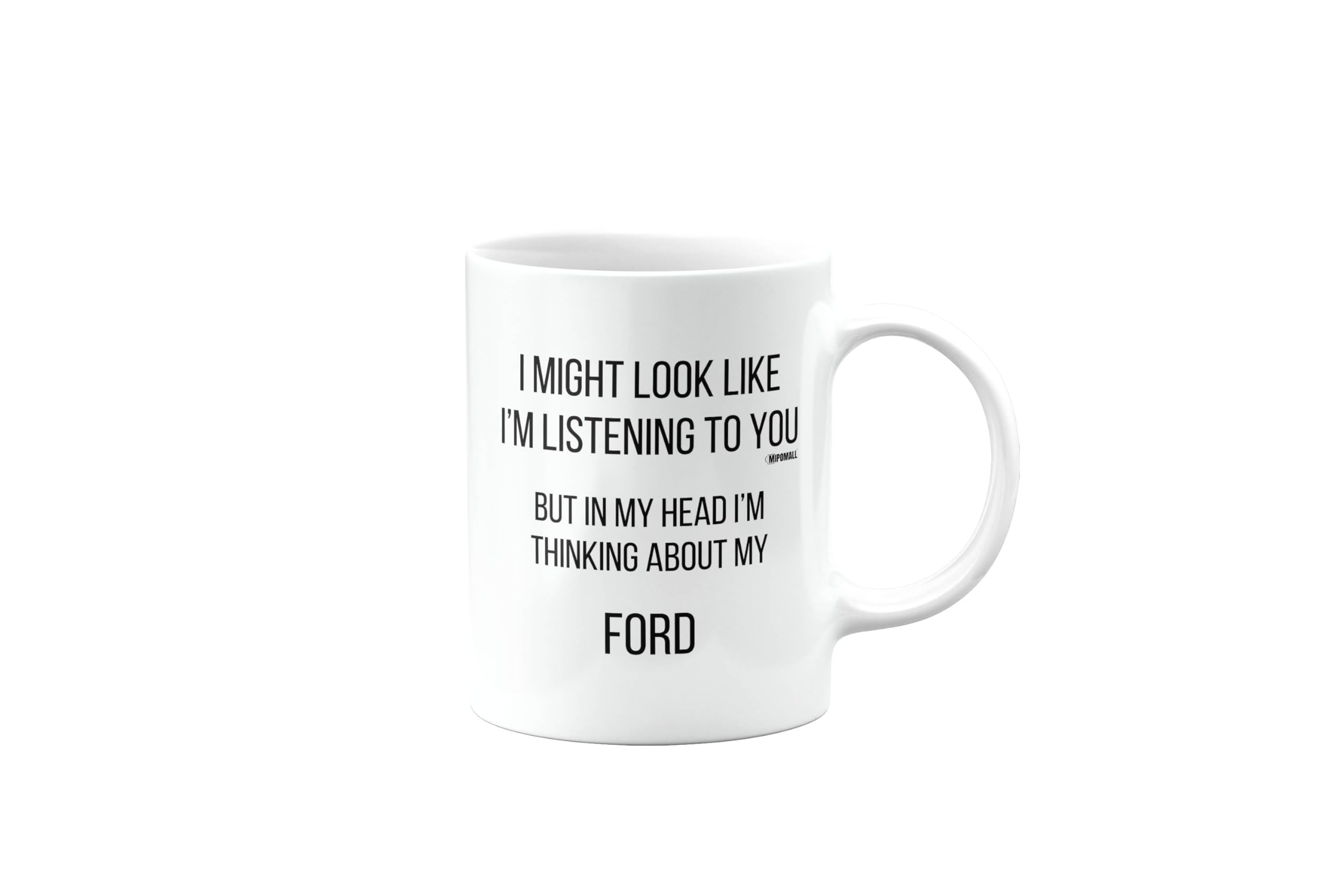 MIPOMALL Ford Mug, Ford Car Gifts for Men or Women, Birthday Mug, Presents for Christmas, I Might Look Like I'm Listening to You, but in My Head I'm Thinking About My, mm-CA_155_43
