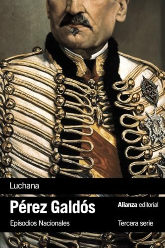 Luchana: Episodios Nacionales, 24 / Tercera serie (El libro de bolsillo - Bibliotecas de autor - Biblioteca Pérez Galdós - Episodios Nacionales)