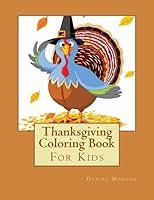 Thanksgiving Coloring Book: For Kids 1519120982 Book Cover