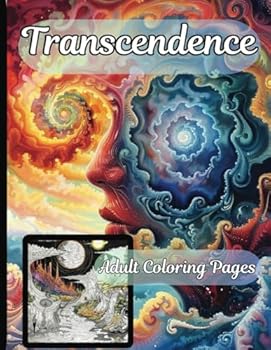 Transcendence - Adult Coloring Pages: "Transcendence" is an adult coloring book that explores themes of ethereal beauty and mystical experiences, ... designs and patterns. (Otherworldly ).
