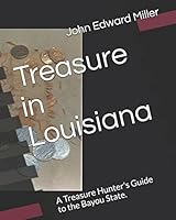 Treasure in Louisiana: A Treasure Hunter's Guide to the Bayou State 1521938121 Book Cover