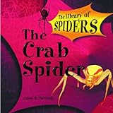 The Crab Spider (The Library of Spiders)