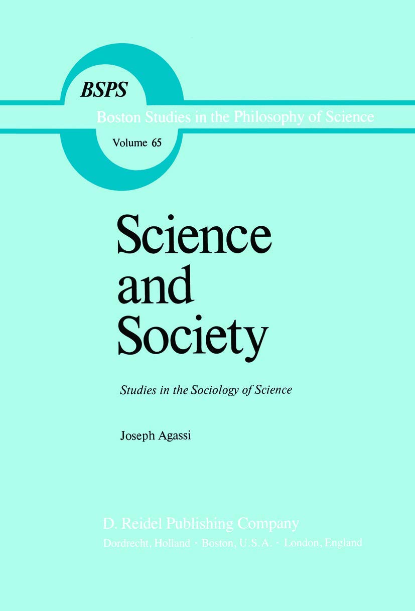 Science and Society: Studies in the Sociology of Science (Boston Studies in the Philosophy and History of Science, 65)