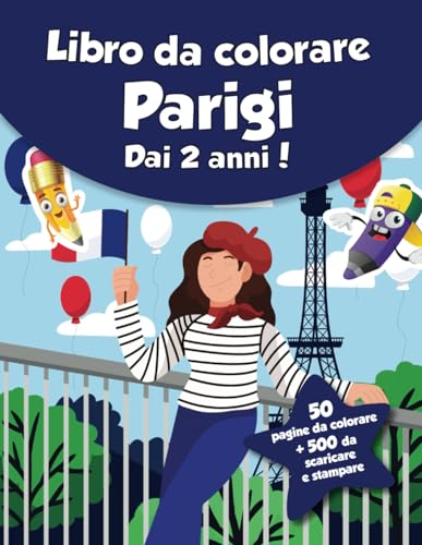 Libro da colorare per bambini - Parigi (dai 2 anni): 50 pagine da colorare + 500 da scaricare e stampare!