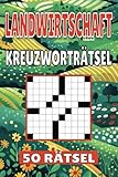 Landwirtschaft Kreuzworträtsel: 50 Bauernhof Rätsel für Kinder, Erwachsene und Senioren: Einfache, geistig anregende Unterhaltung und spannende ... mentale Entspannung und Wortschatzerweiterung