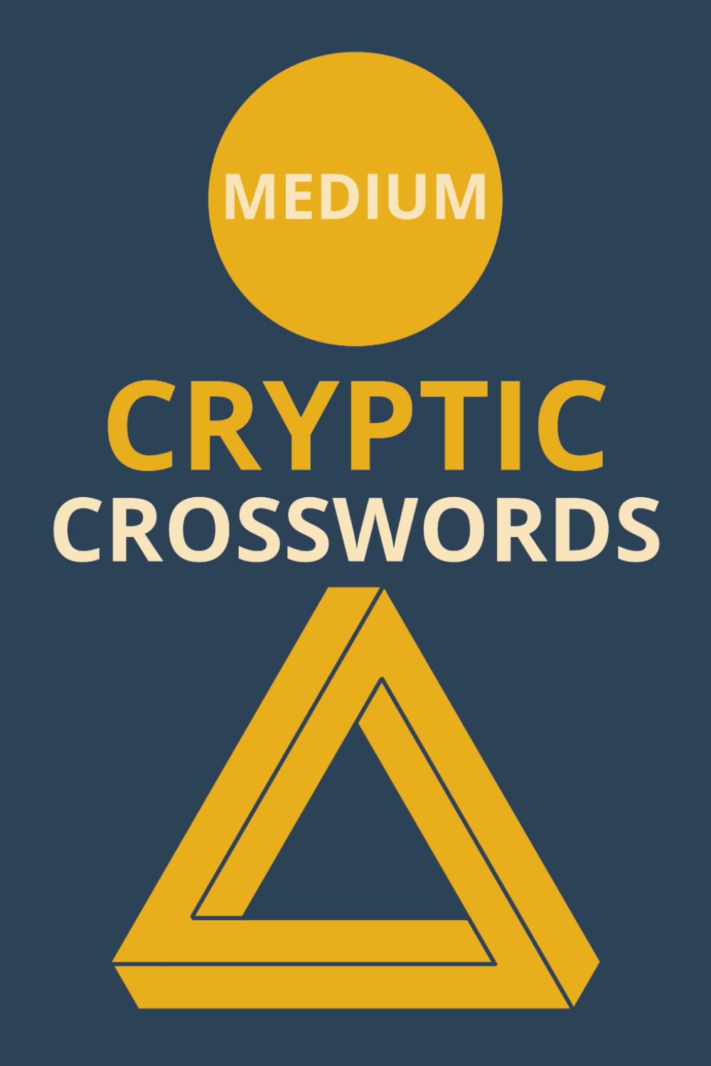 Medium Difficulty Cryptic Crossword Puzzles: Easy to Read Cryptic Crossword Puzzles with Wordplay, Logic, and Lateral Thinking | 6x9 Inches, 130 Pages ... Downtime, and Gifting to all Thinkers!
