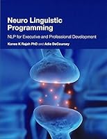 Neuro Linguistic Programming: NLP for Executive and Professional Development 1861662564 Book Cover