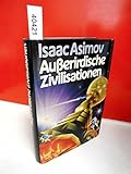 Außerirdische Zivilisation . ( Aus dem Amerikanischen von Hermann-Michael Hahn . ) - Isaac Asimov 