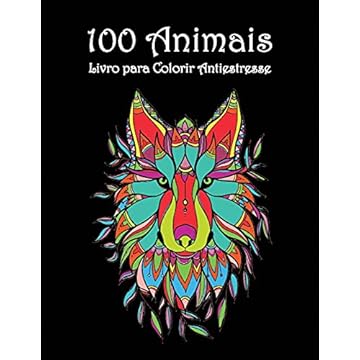Capa do livro 100 Animais: Desenhos bonitos para colorir Lindas e complexas páginas de coloração animal