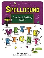 Spellbound: Principled Spelling Book 1 1534628592 Book Cover
