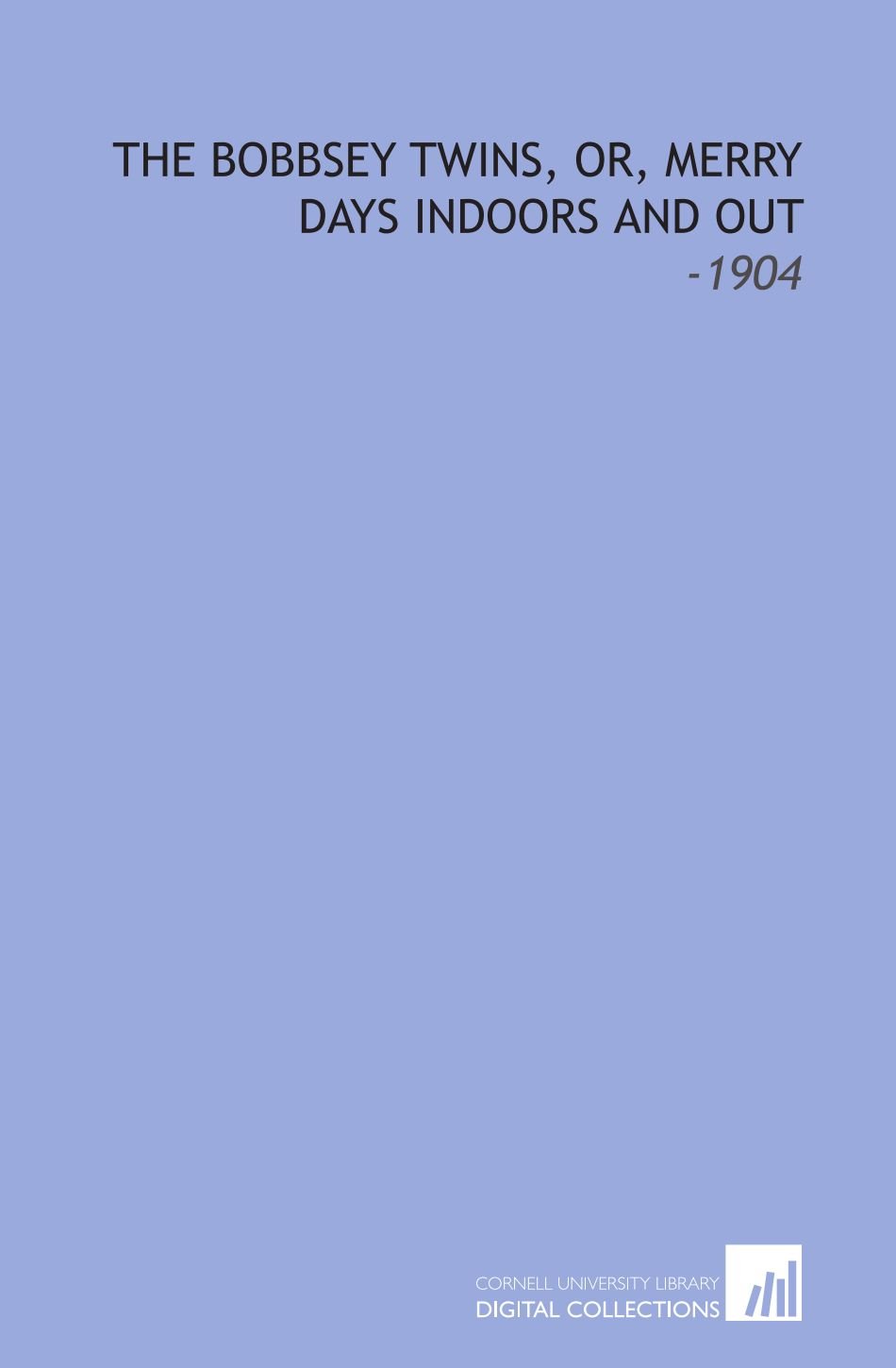 Buy The Bobbsey Twins, Or, Merry Days Indoors and Out: -1904 — BookShops.in