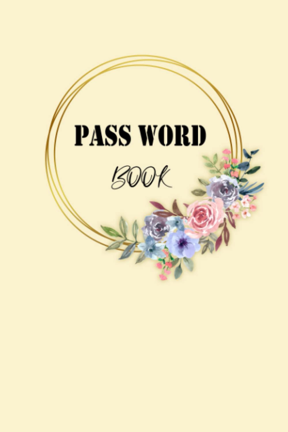 Pass Word Book: Logbook To Protect Usernames/Small Password Journal and Alphabetical Tabs/ Password Logbook.