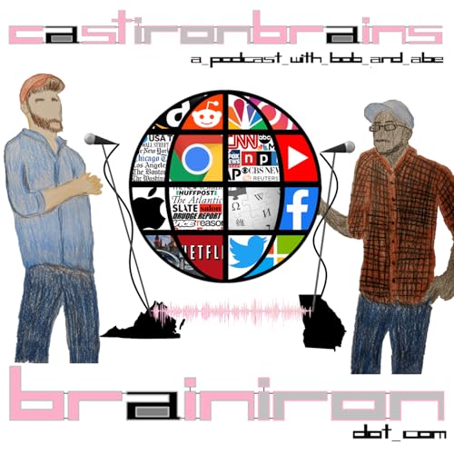 Page de couverture de Cast Iron Brains - A Podcast with Bob and Abe