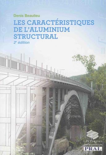 LES CARACTERISTIQUES DE L'ALUMINIUM STRUCTURAL (2. ED.)