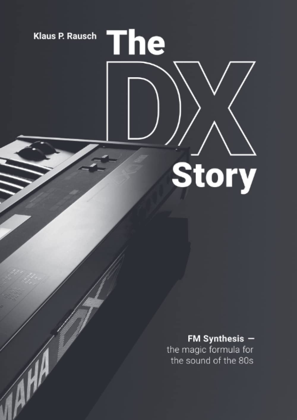 The DX Story: FM Synthesis – the magic formula for the sound of the 80s