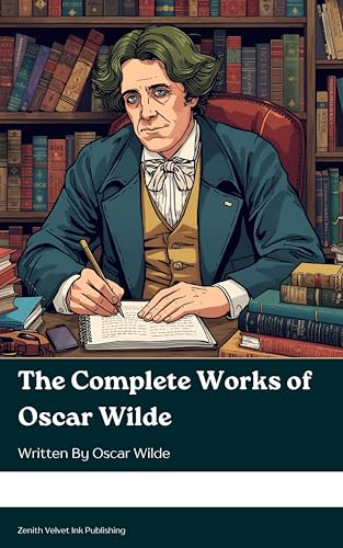 The Complete Works of Oscar Wilde (English Edition)
