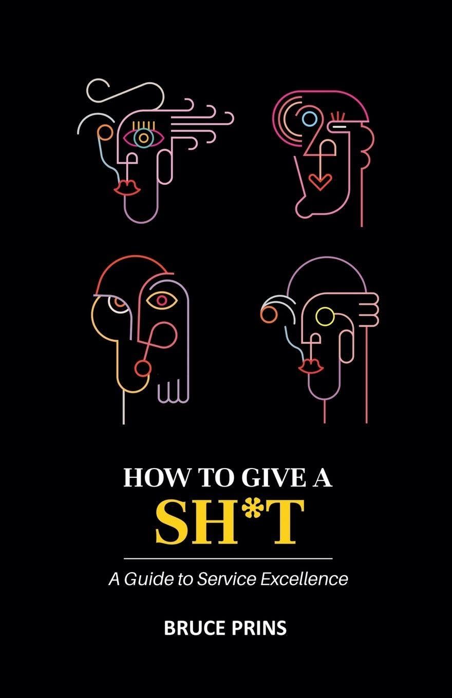 HOW TO GIVE A SH*T A Guide to Service Excellence