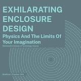 EXHILARATING ENCLOSURE DESIGN: Building Enclosure Design