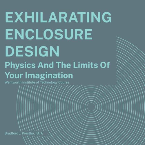 EXHILARATING ENCLOSURE DESIGN: Building Enclosure Design