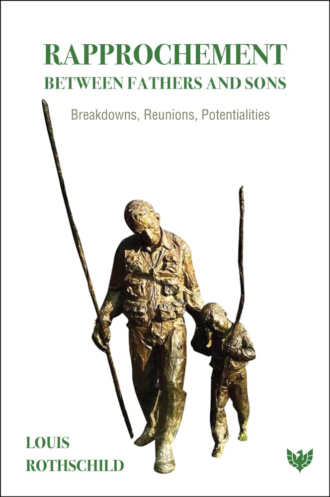 Rapprochement Between Fathers and Sons:  by Louis Rothschild PAPERBACK