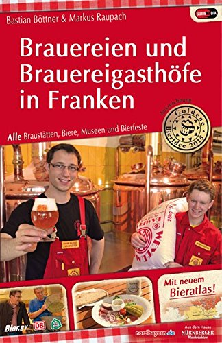 Télécharger Brauereien und Brauereigasthöfe in Franken: Alle Braustätten, Biere, Mussen und Bierfeste PDF