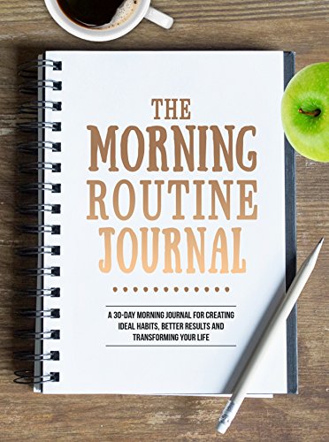 The Morning Routine Journal: A 30-Day Morning Routine Journal for ...