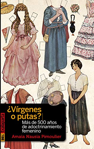 Portada de ¿Vírgenes o putas? Más de 500 años de adoctrinamiento femenino